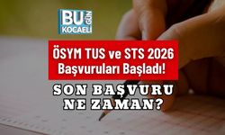 ÖSYM TUS ve STS 2026 Başvuruları Başladı! Son Başvuru Ne Zaman?