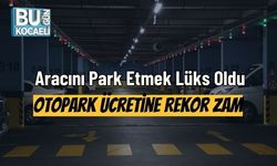 Aracını Park Etmek Lüks Oldu: Otopark Ücretine Rekor Zam