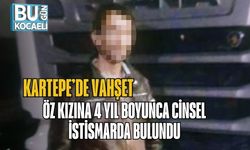 Kartepe’de Vahşet: Öz Kızına 4 Yıl Boyunca Cinsel İstismarda Bulundu