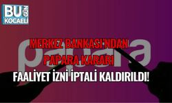 Merkez Bankası’ndan Papara Kararı: Faaliyet İzni İptali Kaldırıldı!