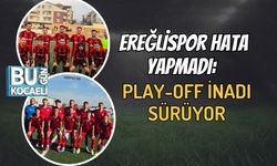 Ereğlispor Hata Yapmadı: Play-Off İnadı Sürüyor