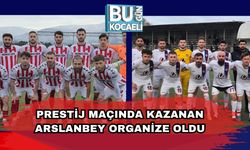 Prestij Maçında Kazanan Arslanbey Organize Oldu