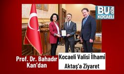 Prof. Dr. Bahadır Kan’dan Kocaeli Valisi İlhami Aktaş’a Ziyaret