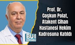 Prof. Dr. Coşkun Polat, Atakent Cihan Hastanesi Hekim Kadrosuna Katıldı