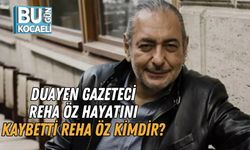 Duayen Gazeteci Reha Öz Hayatını Kaybetti Reha Öz Kimdir?