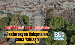 Tarihi İzmit Saat Kulesinde Restorasyon Çalışmaları Sona Yaklaştı
