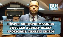 Rüşvet Soruşturmasında Tutuklu Avukat Rezan Epözdemir Tahliye Edildi