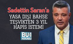 Sadettin Saran’a Yasa Dışı Bahse Teşvikten 3 Yıl Hapis İstemi