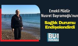 Emekli Müdür Nusret Bayramoğlu’nun Sağlık Durumu Endişelendirdi