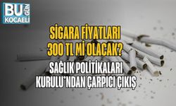 Sigara Fiyatları 300 TL mi Olacak? Sağlık Politikaları Kurulu’ndan Çarpıcı Çıkış