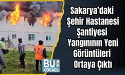 Sakarya’daki Şehir Hastanesi Şantiyesi Yangınının Yeni Görüntüleri Ortaya Çıktı