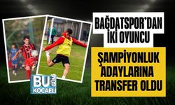 Bağdatspor’dan İki Oyuncu Şampiyonluk Adaylarına Transfer Oldu
