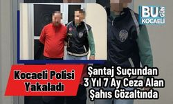 Kocaeli Polisi Yakaladı: Şantaj Suçundan 3 Yıl 7 Ay Ceza Alan Şahıs Gözaltında