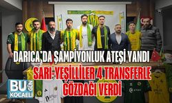 Darıca’da Şampiyonluk Ateşi Yandı: Sarı-Yeşilliler 4 Transferle Gözdağı Verdi