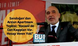 Sarıdoğan’dan Arslan Apartmanı Tepkisi: ''Kocaeli’de Can Kayıpları Var, Hesap Veren Yok!''