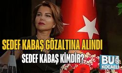Sedef Kabaş Gözaltına Alındı: Sedef Kabaş Kimdir?