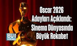 Oscar 2026 Adayları Açıklandı: Sinema Dünyasında Büyük Rekabet