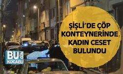 Şişli’de Çöp Konteynerinde Kadın Ceset Bulundu