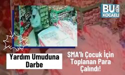 Yardım Umuduna Darbe, SMA’lı Çocuk İçin Toplanan Para Çalındı!
