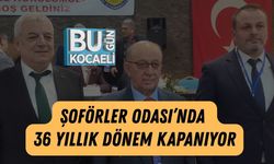 Şoförler Odası’nda 36 Yıllık Dönem Kapanıyor