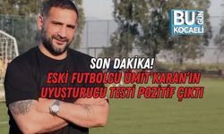 Son Dakika! Eski Futbolcu Ümit Karan’ın Uyuşturucu Testi Pozitif Çıktı