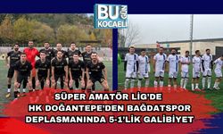Süper Amatör Lig’de HK Doğantepe’den Bağdatspor Deplasmanında 5-1’lik Galibiyet