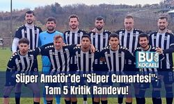 Süper Amatör’de "Süper Cumartesi": Tam 5 Kritik Randevu!