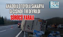 Anadolu Otoyolu Sakarya Geçişinde Tır Devrildi: Sürücü Yaralı
