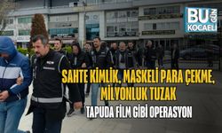 Sahte Kimlik, Maskeli Para Çekme, Milyonluk Tuzak: Tapuda Film Gibi Operasyon