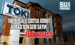 TOKİ Kocaeli Sosyal Konut Kurası İçin Geri Sayım: Tarih Netleşti