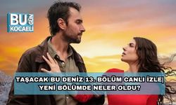 Taşacak Bu Deniz 13. Bölüm Canlı İzle – Yeni Bölümde Neler Oldu?