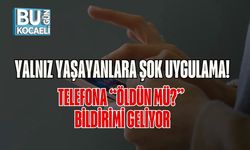 Yalnız Yaşayanlara Şok Uygulama: Telefona “Öldün mü?” Bildirimi Geliyor