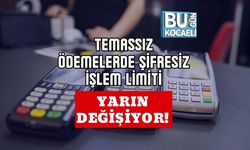 Temassız Ödemelerde Şifresiz İşlem Limiti Yarın Değişiyor!