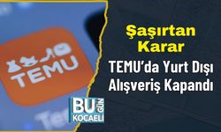Şaşırtan Karar: TEMU’da Yurt Dışı Alışveriş Kapandı