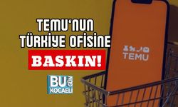 Temu’nun Türkiye Ofisine Baskın!