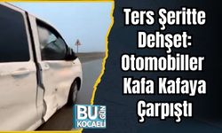 Ters Şeritte Dehşet: Otomobiller Kafa Kafaya Çarpıştı