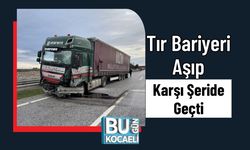 Tır Bariyeri Aşıp Karşı Şeride Geçti
