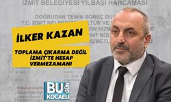 İlker Kazan: Toplama Çıkarma Değil, İzmit’te Hesap Verme Zamanı