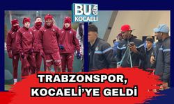 Trabzonspor, Kocaeli’ye Geldi