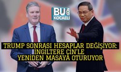Trump Sonrası Hesaplar Değişiyor: İngiltere Çin’le Yeniden Masaya Oturuyor