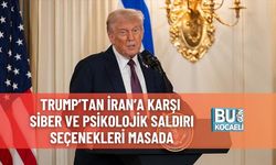 Trump’tan İran’a Karşı Siber ve Psikolojik Saldırı Seçenekleri Masada