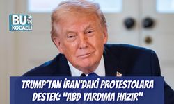 Trump’tan İran’daki Protestolara Destek: “ABD Yardıma Hazır”