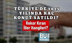 Türkiye'de 2025 Yılında Kaç Konut Satıldı? Rekor Kıran İller Hangileri?