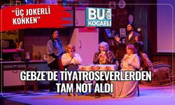 “Üç Jokerli Konken” Gebze’de Tiyatroseverlerden Tam Not Aldı
