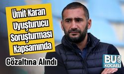 Ümit Karan Uyuşturucu Soruşturması Kapsamında Gözaltına Alındı