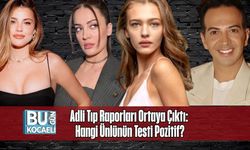 Adli Tıp Raporları Ortaya Çıktı: Hangi Ünlünün Testi Pozitif?