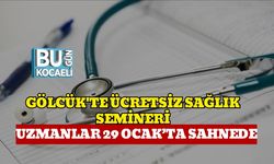 Gölcük'te Ücretsiz Sağlık Semineri: Uzmanlar 29 Ocak’ta Sahnede