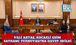 Vali Aktaş, Kocaeli GSİM Satranç Turnuvası’na Davet Edildi