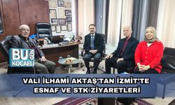 Vali İlhami Aktaş’tan İzmit’te Esnaf ve STK Ziyaretleri
