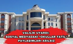 Valilik Uyardı: Sosyal Medyadaki “Okullar Tatil” Paylaşımları Asılsız
